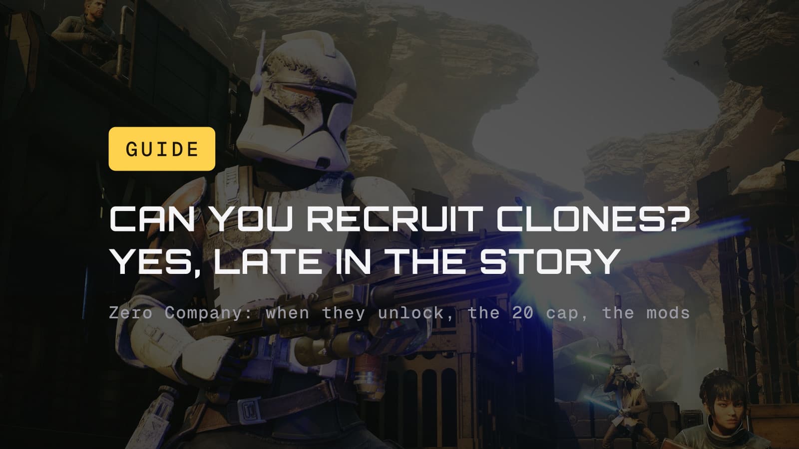 Guide chip and the headline Can you recruit clones? Yes, late in the story, over a clone trooper firing a heavy blaster