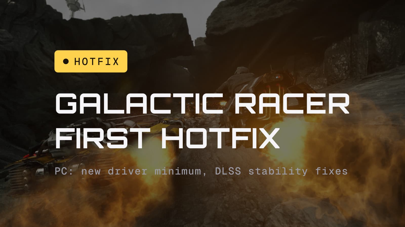 Hotfix chip and the headline Galactic Racer first hotfix, over two racers kicking up fire in a rocky canyon