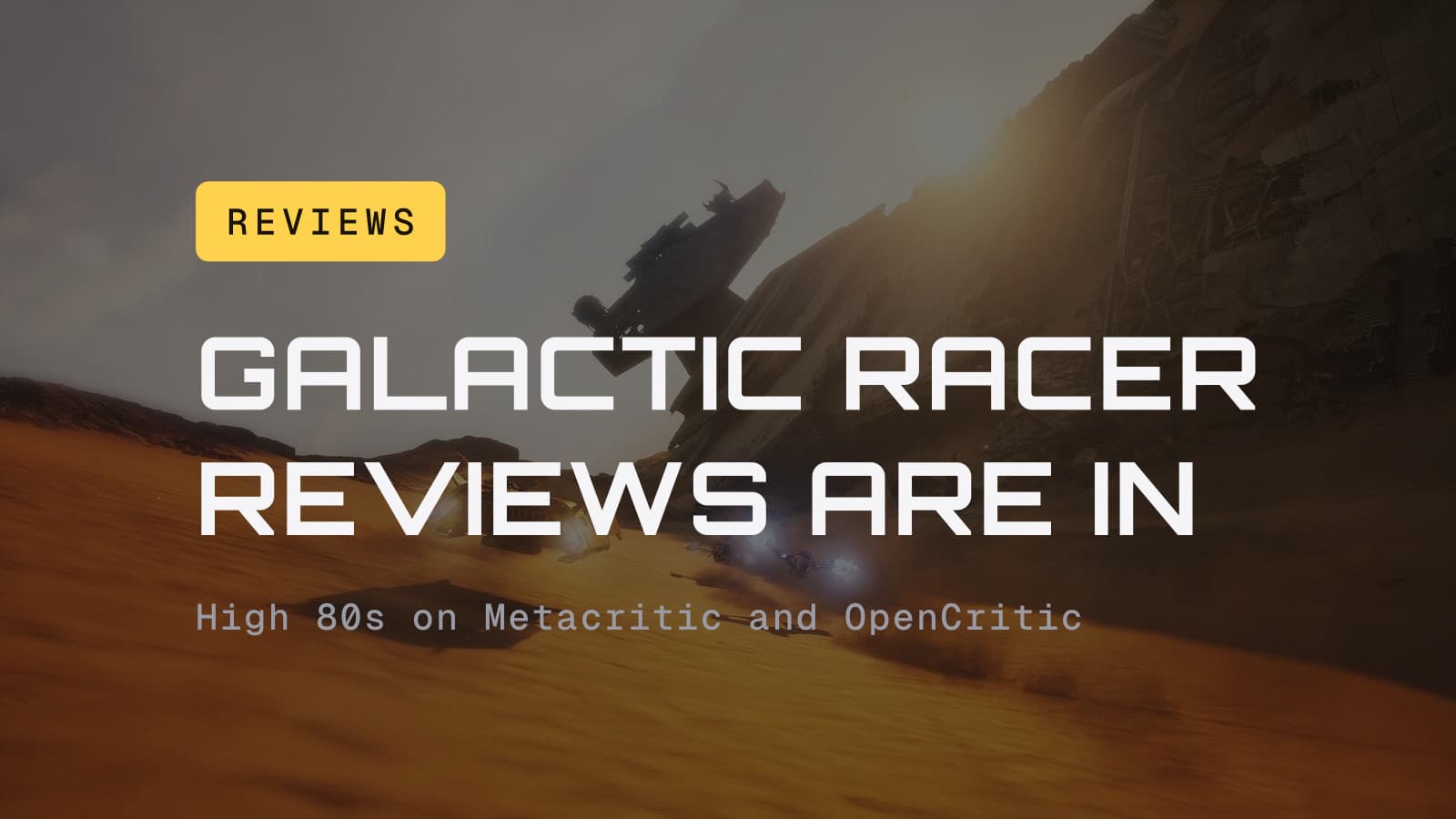 Galactic Racer reviews are in, over a landspeeder racing across a desert past a crashed starship