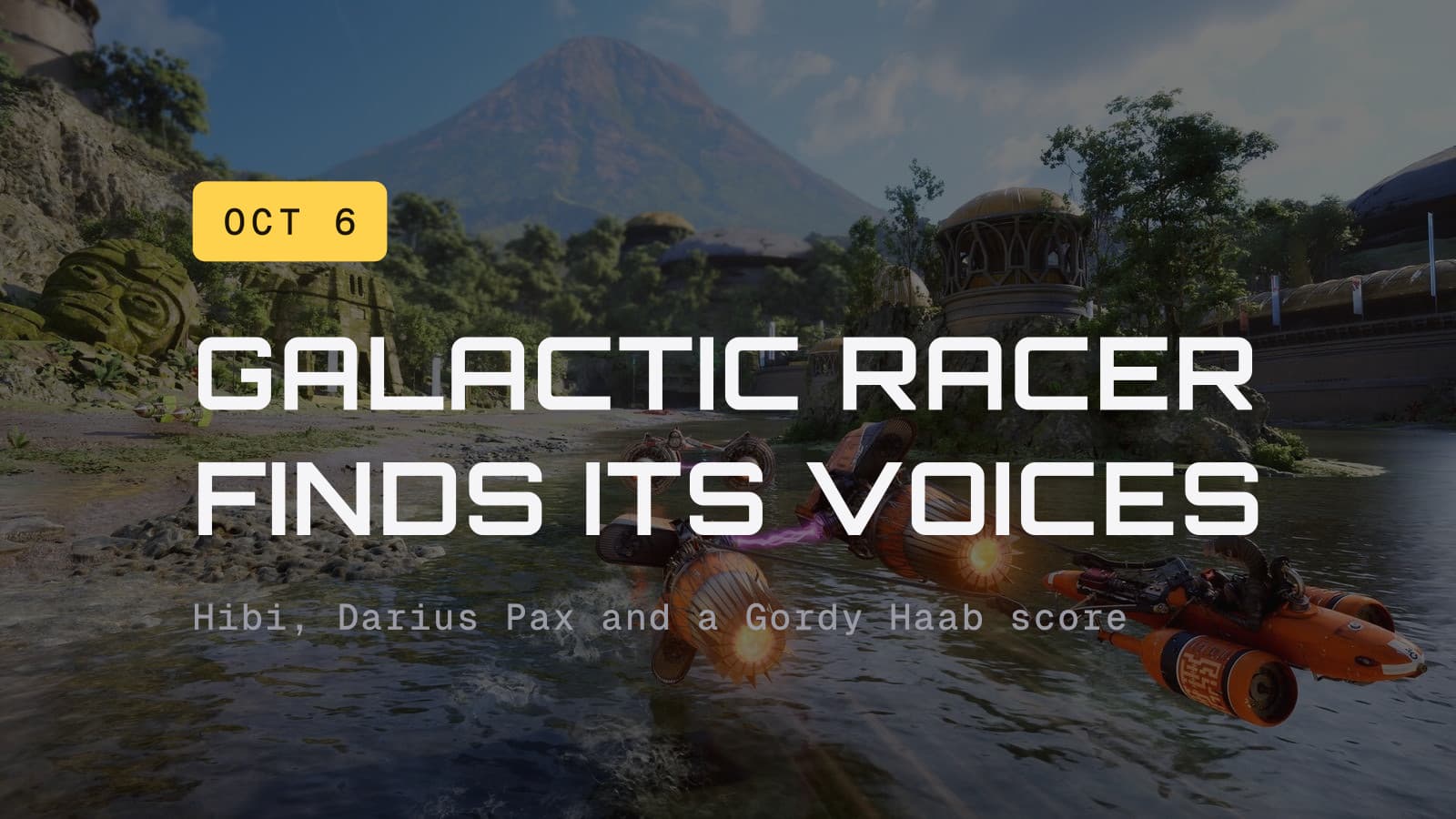 Galactic Racer finds its voices, over a podrace on a jungle river