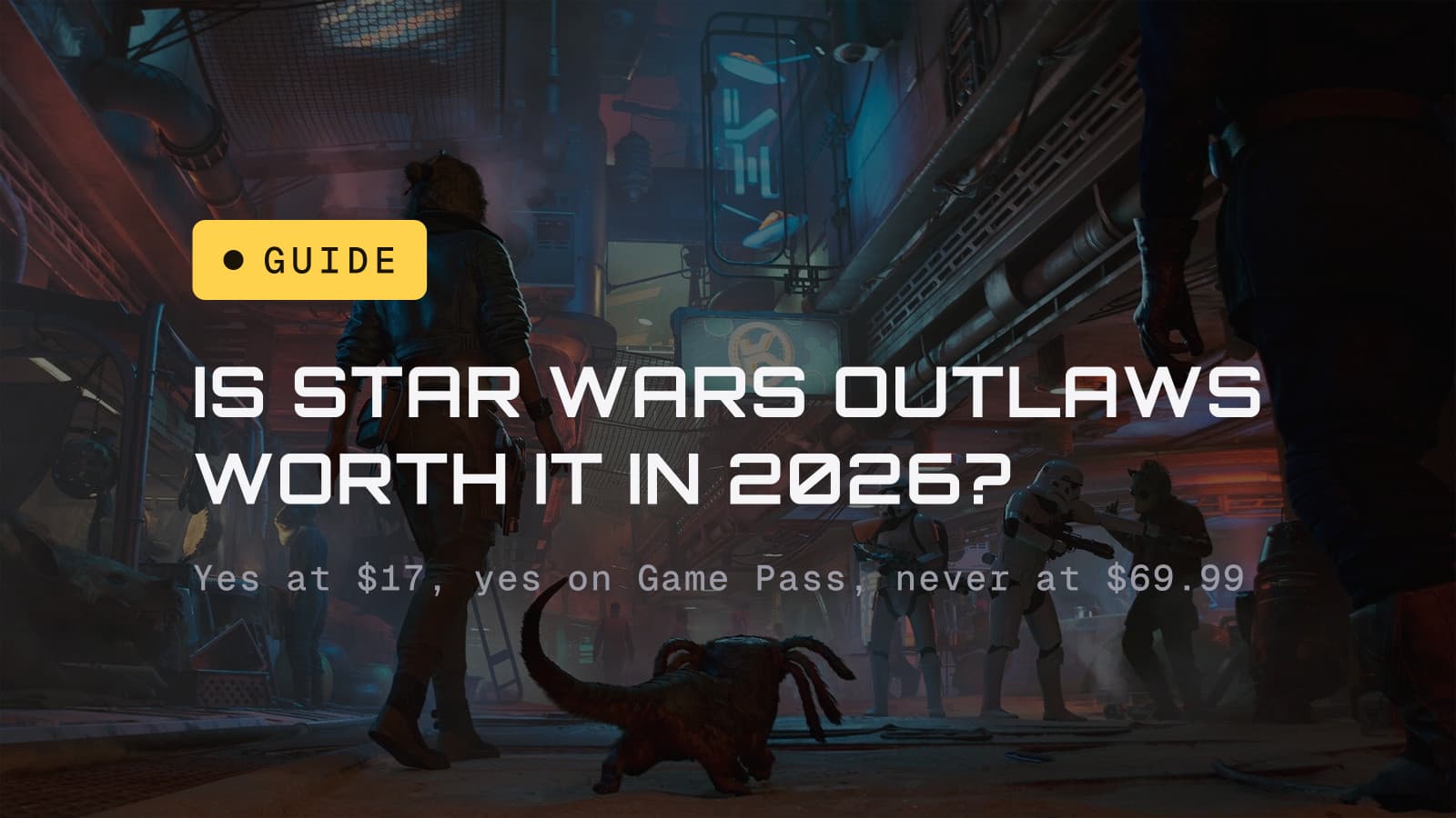 Is Star Wars Outlaws worth it in 2026? over Kay Vess and Nix walking through a market past stormtroopers