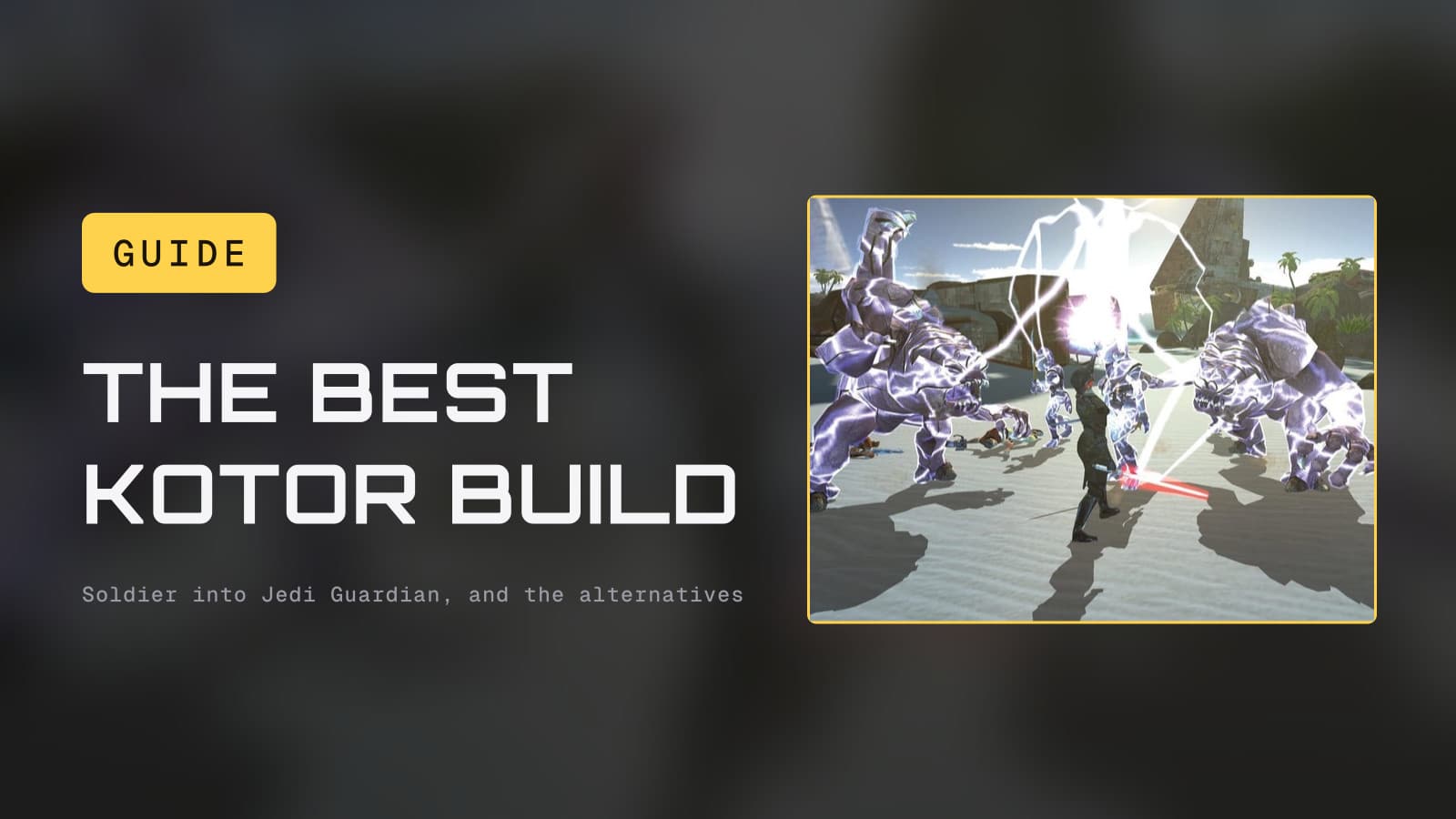 Best KOTOR build guide, beside a Knights of the Old Republic screenshot of a Sith character casting Force lightning on two hulking beasts