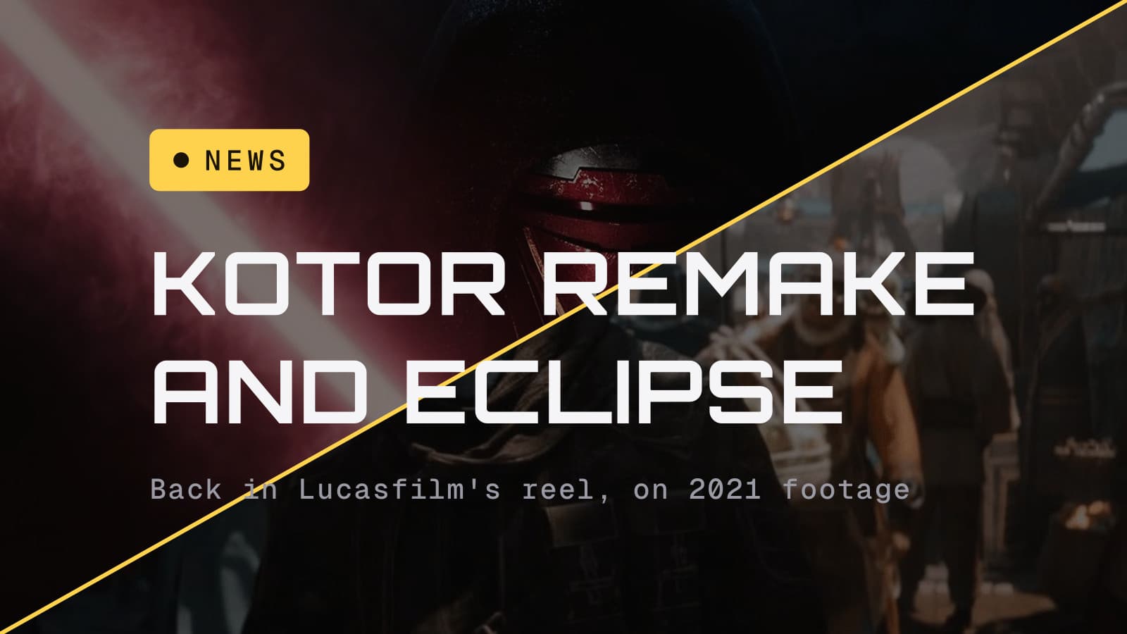 News chip and the headline KOTOR remake and Eclipse, over a diagonal split of Revan from the KOTOR remake teaser and a market scene from the Eclipse reveal