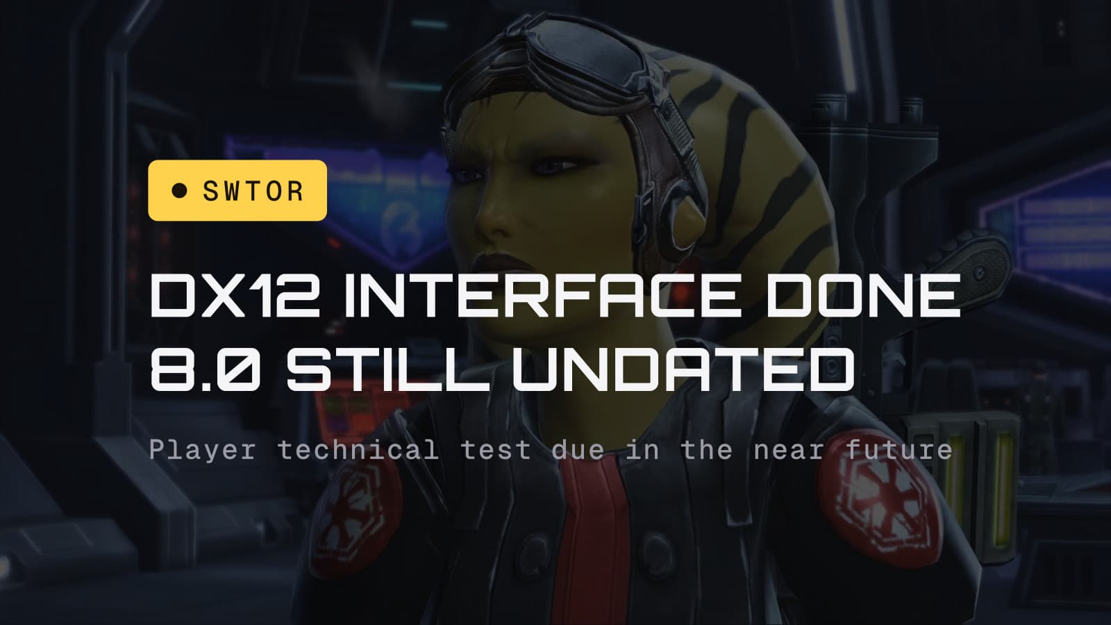 SWTOR producer letter: DX12 interface done, 8.0 still undated, over an SWTOR screenshot of a Twi'lek pilot
